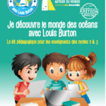 Téléchargez gratuitement votre Kit pédagogique "Je découvre le monde des océans avec Louis Burton"